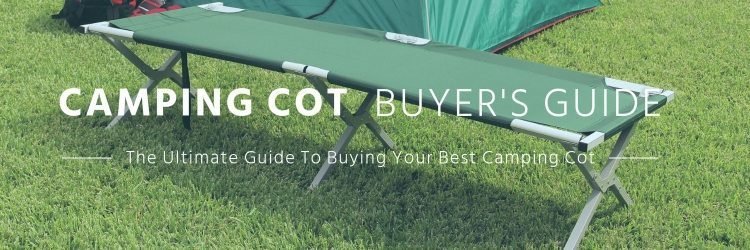 Camping Cot Buyer's Guide