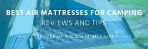 Best Air Mattresses for Camping