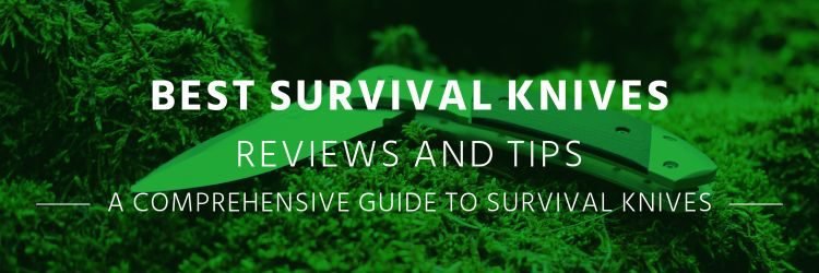 Best Survival Knives. Reviews and Tips.