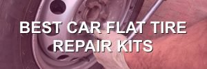 Best Car Flat Tire Repair Kits
