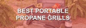 Best Portable Propane Gas Grills